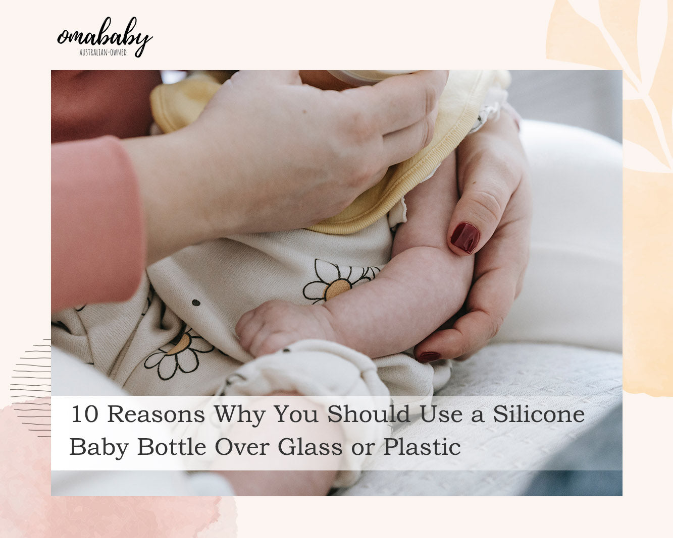 10 Reasons Why You Should Use a Silicone Baby Bottle Over Glass or Pla –  Omababy AU
