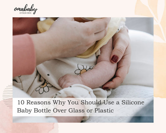 10 Reasons Why You Should Use a Silicone Baby Bottle Over Glass or Plastic
